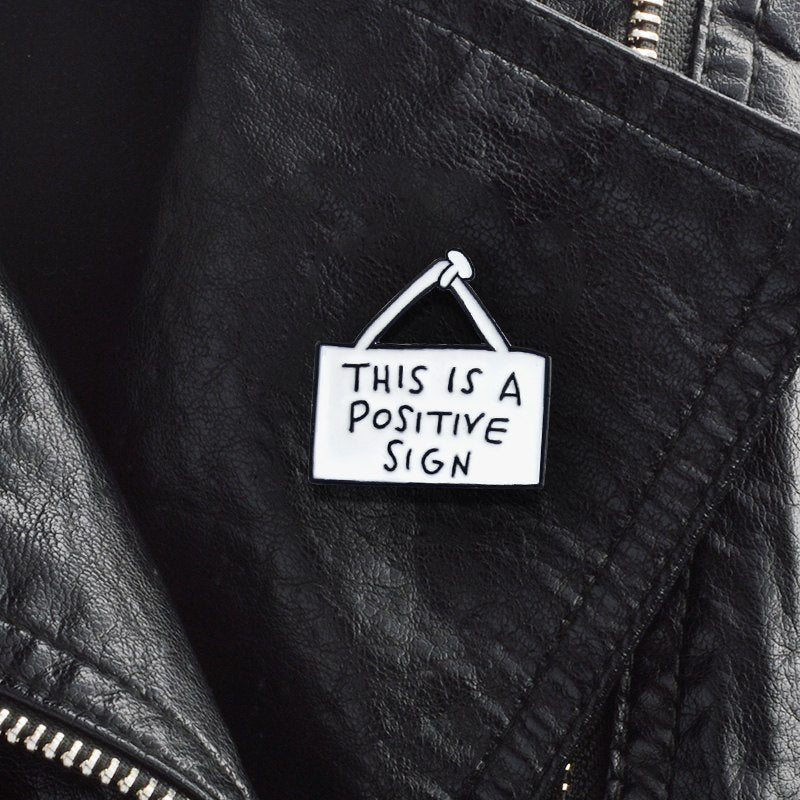 This Is A Positive Sign Inspirational Enamel Pin