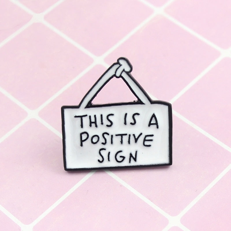 This Is A Positive Sign Inspirational Enamel Pin